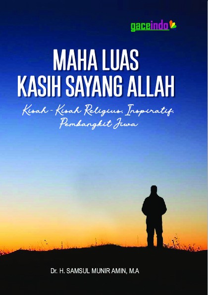 Maha Luas Kasih Sayang Allah, Kisah-Kisah Religius, Inspiratif, Pembangkit Jiwa